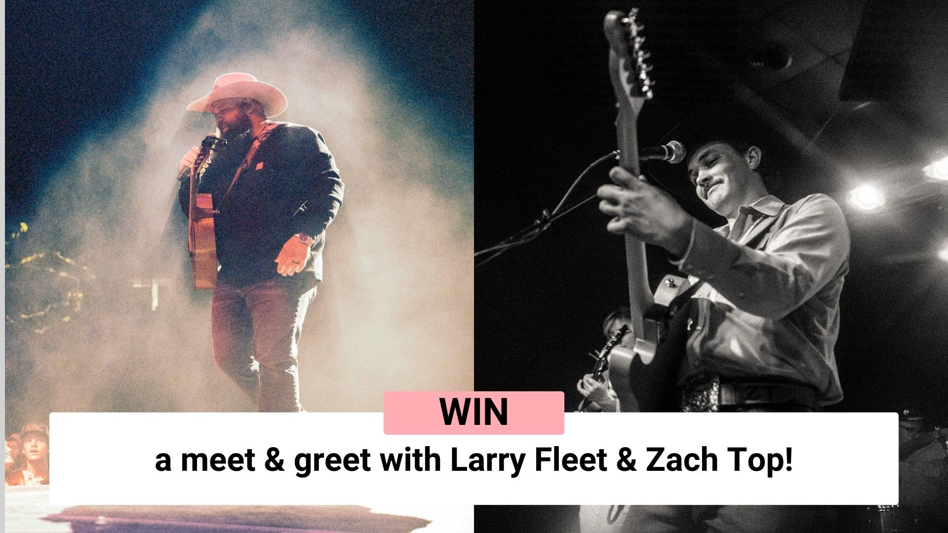 Win a meet & greet with Larry Fleet & Zach Top!