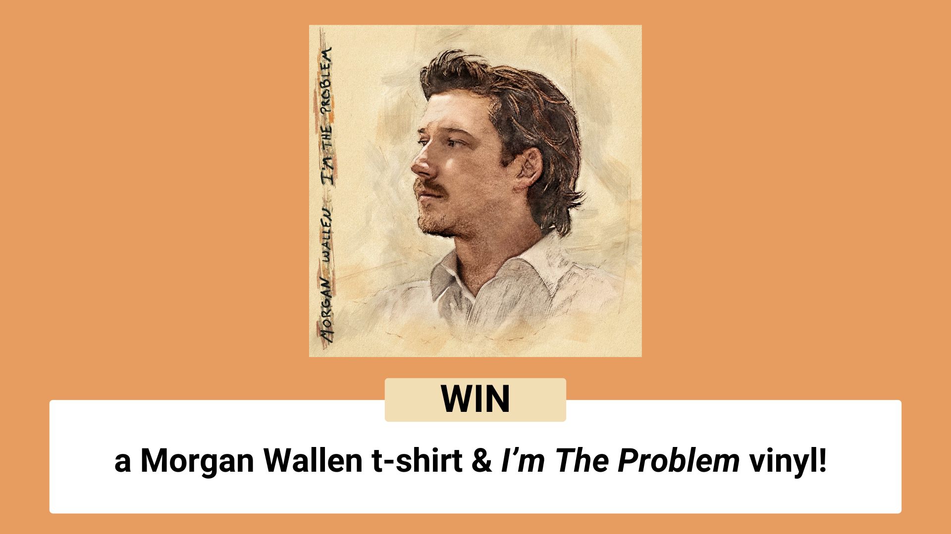 Win a Morgan Wallen t-shirt & 'I'm The Problem' vinyl!