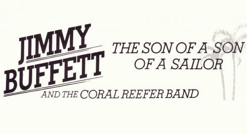 Jimmy Buffett & The Coral Reefer Band - The Son of A Son of 