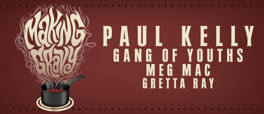 Paul Kelly - Making Gravy